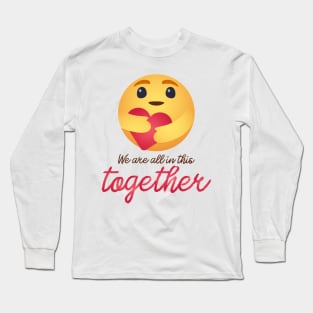 We are all in this together Long Sleeve T-Shirt